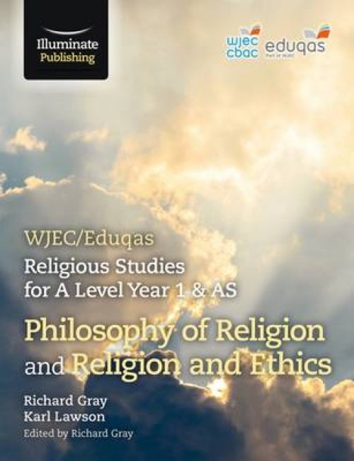 WJEC/Eduqas Religious Studies for A Level Year 1 & AS - Philosophy of Religion and Religion and Ethics