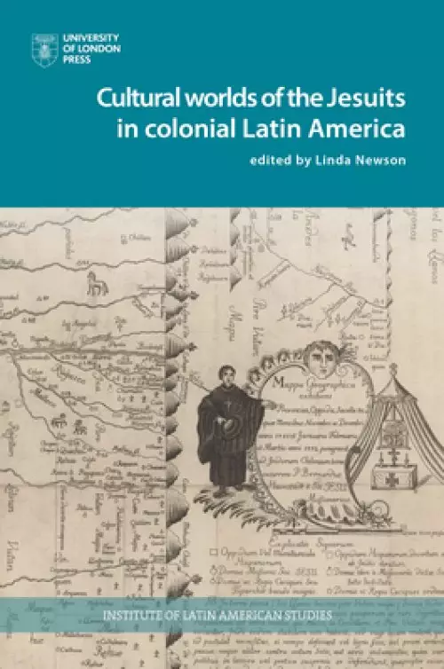 Cultural Worlds Of The Jesuits In Colonial Latin America