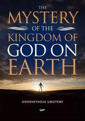 Mystery of the Kingdom of God on Earth