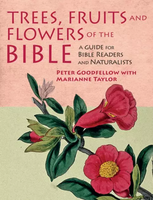 Trees, Fruits and Flowers of the Bible