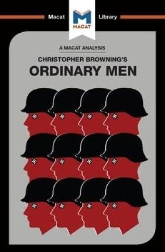 Analysis Of Christopher R. Browning's Ordinary Men