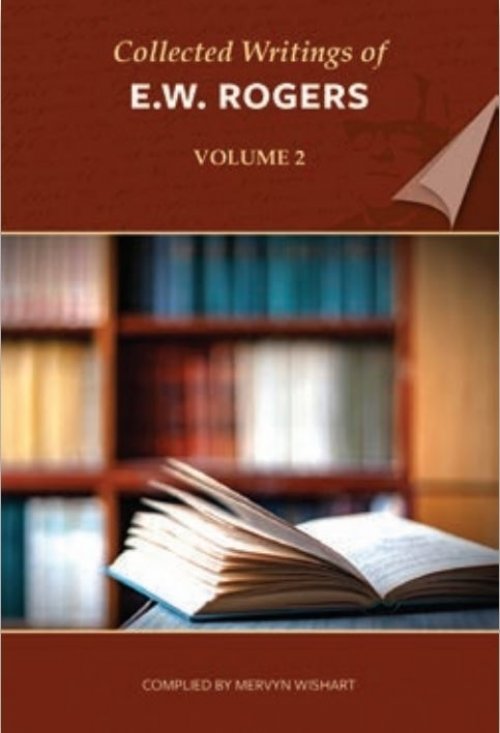 Collected Writings of E. W. Rogers, Volume 2