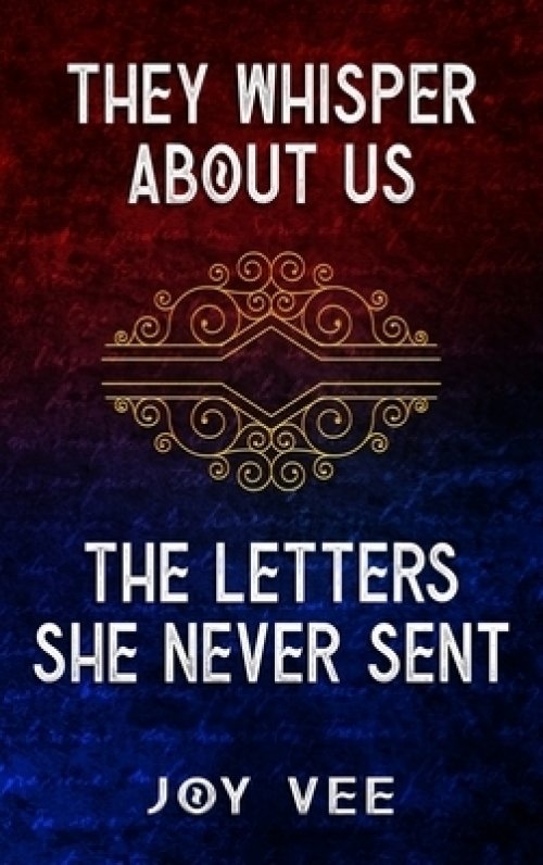 They Whisper About Us / The Letters She Never Sent