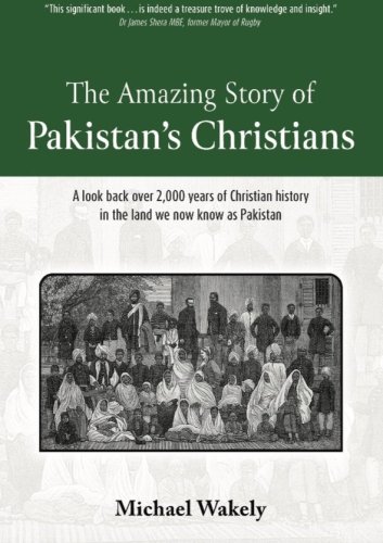 The Amazing Story of Pakistans Christians