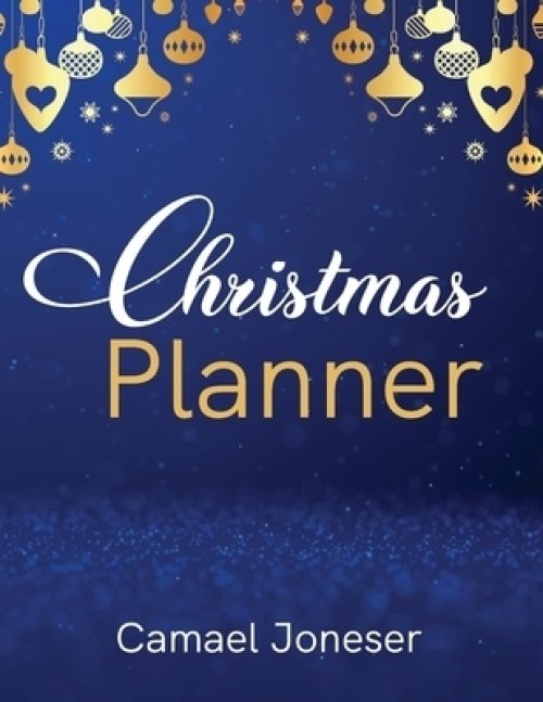 Christmas Planner:  Amazing The Ultimate Organizer - with List Tracker,Shopping List,Wish List,Budget Planner,Black Friday List,Christmas Movies to Wa