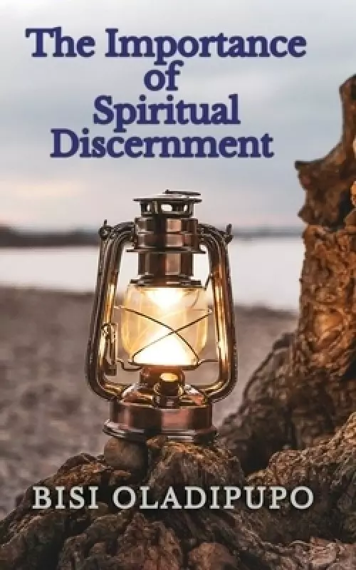 The Importance of Spiritual Discernment