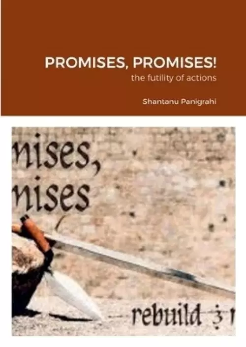 PROMISES, PROMISES!: the futility of actions