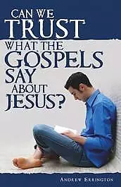 Can We Trust What The Gospels Say About