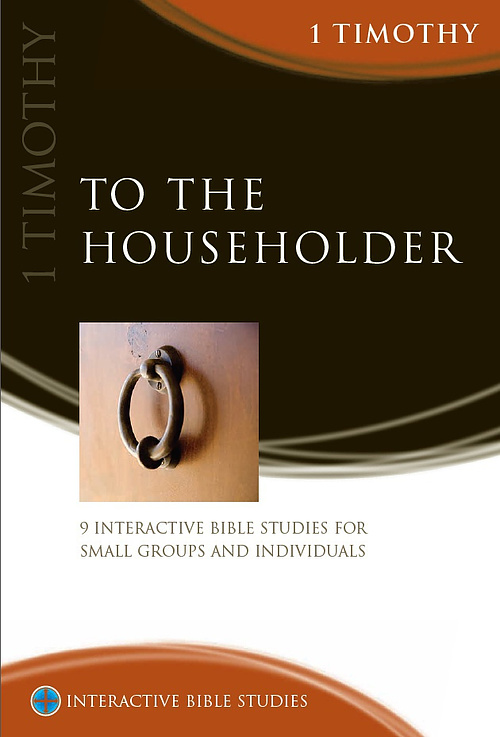 To The Householder (1 Timothy) [IBS]