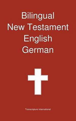 Bilingual New Testament, English - German