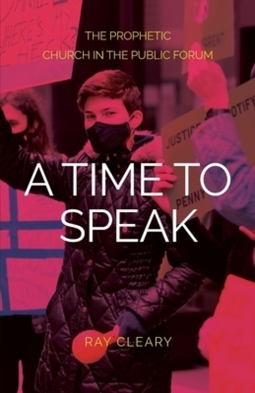 A Time to Speak: The Prophetic Church in the Public Forum