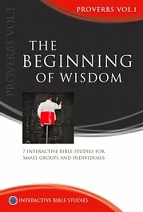 The Beginning of Wisdom (Proverbs Vol. 1) [IBS]