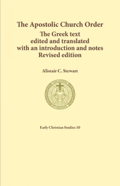 The Apostolic Church Order: The Greek text edited and translated with an introduction and notes