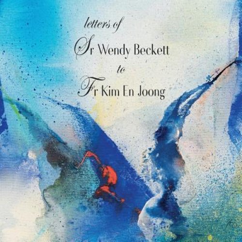 Letters Of Sr Wendy Beckett To Fr Kim En Joong