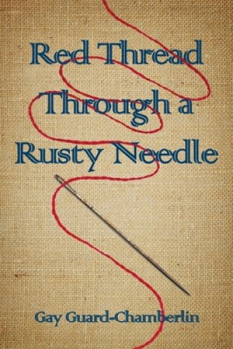 Red Thread Through a Rusty Needle: Poems