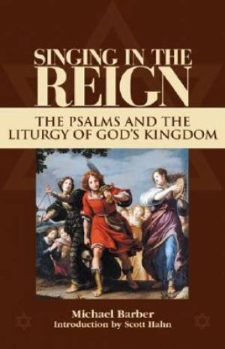 Singing in the Reign: The Psalms and the Liturgy of God's Kingdom