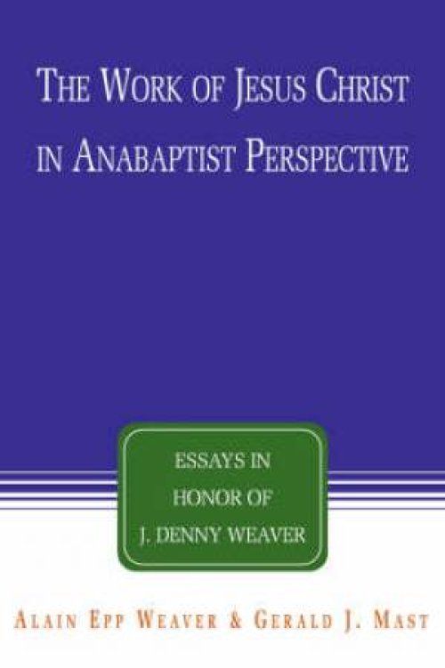 Work Of Jesus Christ In Anabaptist Perspective