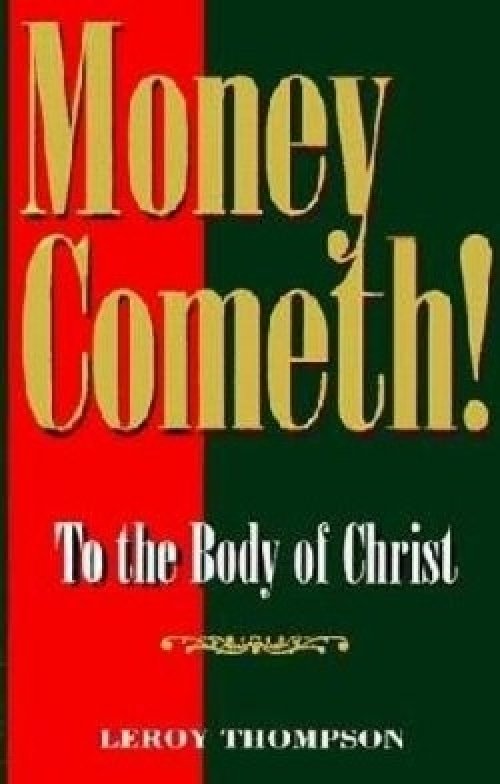 Money Cometh! To The Body of Christ