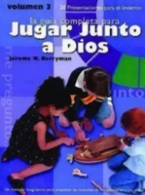 La Guia Completa Para Jugar Junto A Dios, Volumen 3