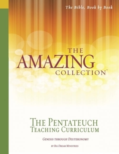 The Amazing Collection the Pentateuch Teaching Curriculum: Genesis Through Deuteronomy