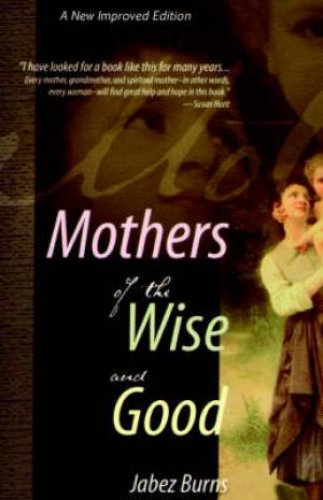 Mothers of the Wise and Good