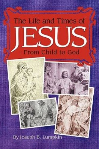 The Life and Times of Jesus