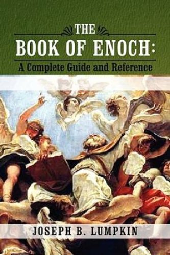 The Book of Enoch: A Complete Guide and Reference