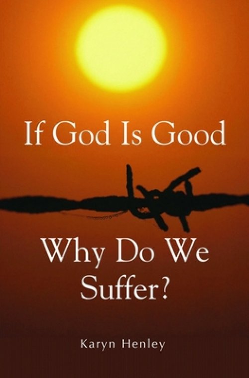 If God Is Good, Why Do We Suffer?