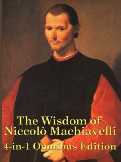 The Wisdom of Niccol Machiavelli