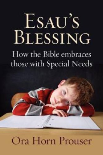 Esau's Blessing: How the Bible Embraces Those with Special Needs