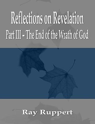 Reflections on Revelation: Part III - The End of the Wrath of God