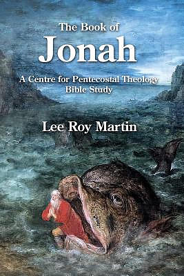 The Book of Jonah: A Centre for Pentecostal Theology Bible Study