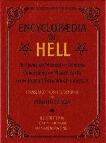 Encyclopaedia of Hell: An Invasion Manual for Demons Concerning the Planet Earth and the Human Race Which Infests It