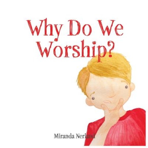 Why Do We Worship?