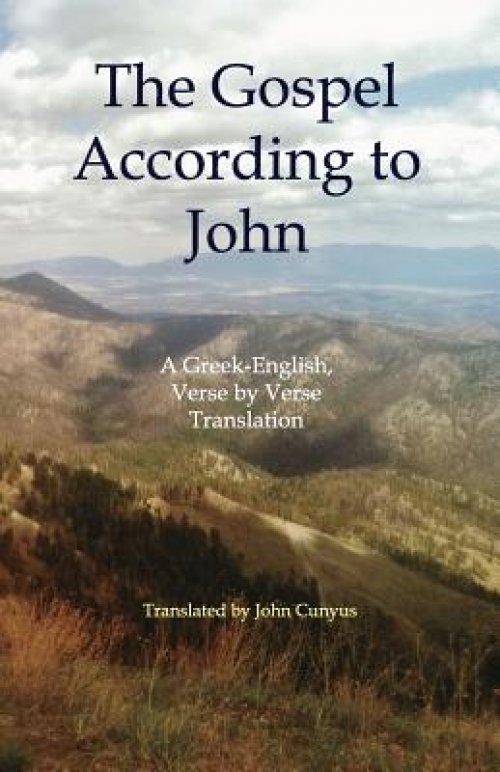 The Gospel According to John: A Greek-English, Verse by Verse Translation