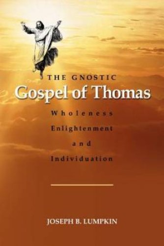 The Gnostic Gospel of Thomas