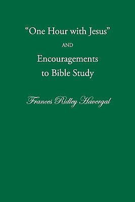 One Hour with Jesus and Encouragements to Bible Study