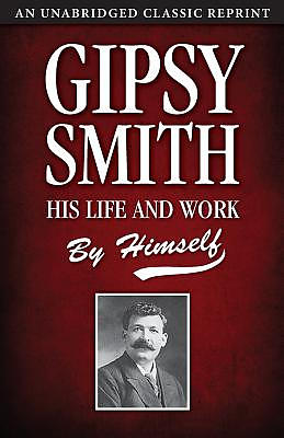 Gipsy Smith: His Life and Work