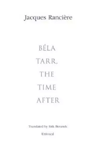 Bela Tarr, the Time After