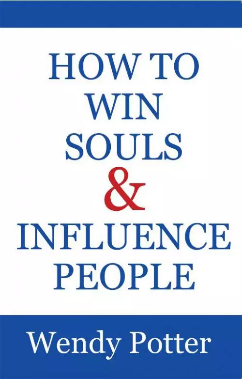 How to Win Souls and Influence People