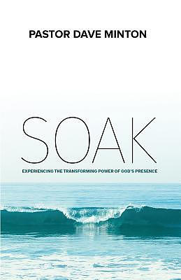 S.O.A.K.: Experiencing the Transforming Power of God's Presence