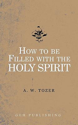 How to be filled with the Holy Spirit