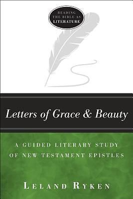 Letters of Grace and Beauty: A Guided Literary Study of New Testament Epistles