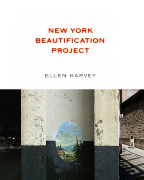 ELLEN HARVEY: NEW YORK BEAUTIFICATI