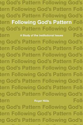 Following God's Pattern: A Study of the Institutional Issues