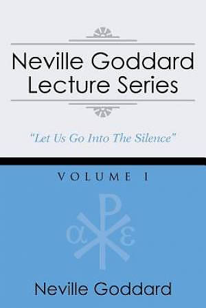 Neville Goddard Lecture Series, Volume I