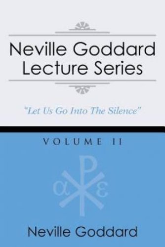 Neville Goddard Lecture Series, Volume II