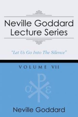 Neville Goddard Lecture Series, Volume VII