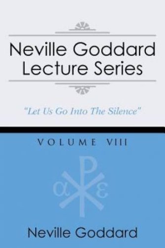 Neville Goddard Lecture Series, Volume VIII