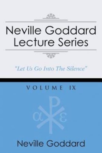 Neville Goddard Lecture Series, Volume IX